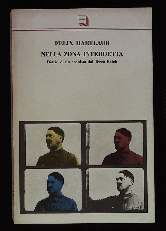 Nella zona interdetta. Diario di un cronista del Terzo Reich - Felix Hartlaub - copertina