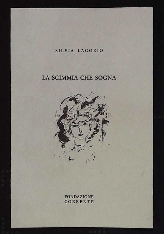 scimmia che sogna. Con bella dedica autografa dell'autrice a firma Silvia - Silvia Lagorio - copertina