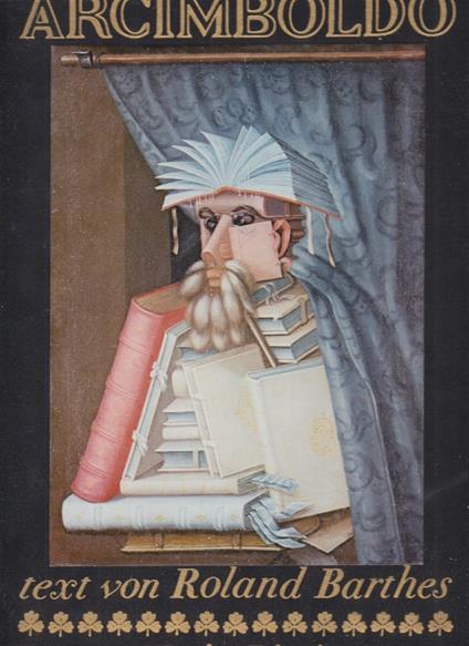 Arcimboldo. Mit einem Text von Roland Barthes. Einleitung von Achielle Bonito Oliva - copertina
