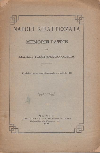 Napoli ribattezzata. Memorie patrie per Marchese Francesco Costa - Francesco Costa - copertina