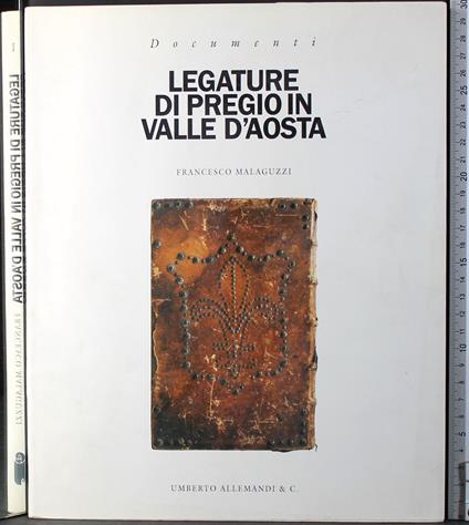 Legature di pregio in valle d'Aosta - Francesco Malaguzzi - copertina