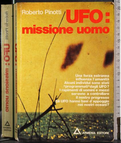 Ufo: missione uomo - Roberto Pinotti - copertina
