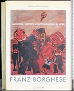 Franz Borghese. Invenzioni e scoperte, ritratti immaginari
