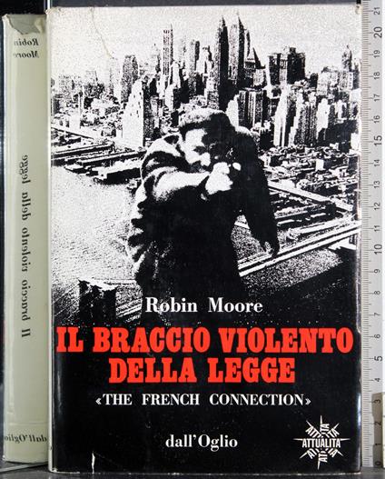 Il braccio violento della legge - Robin Moore - copertina
