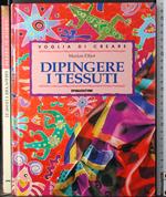 Voglia di creare. Dipingere i tessuti