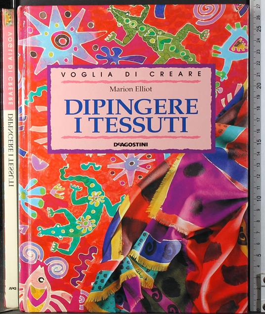 Voglia di creare. Dipingere i tessuti - Elli Ot - copertina