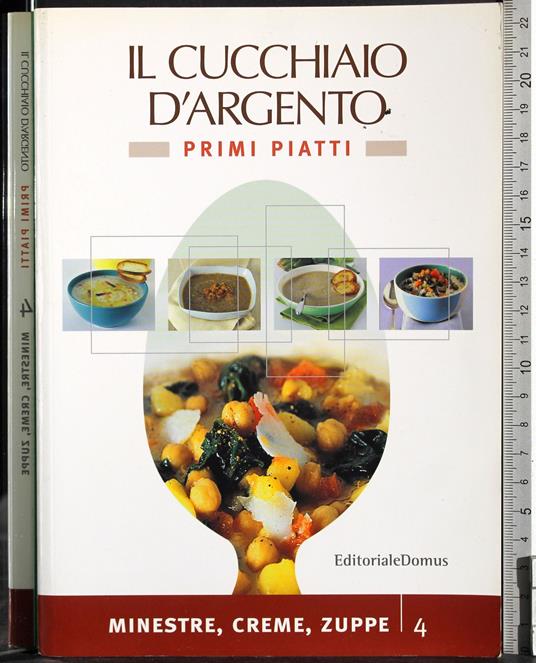 Il cucchiaio d'argento. Primi piatti Vol 4. Minestre - copertina