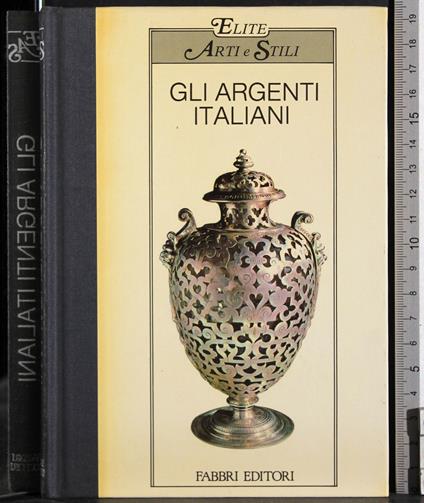 Elite Arti e stili. Gli argenti Italiani - Nada Boschian - copertina