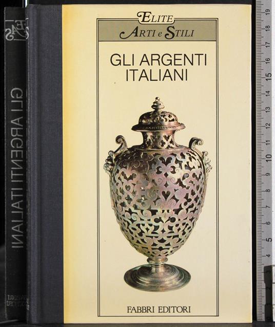 Elite Arti e stili. Gli argenti Italiani - Nada Boschian - copertina