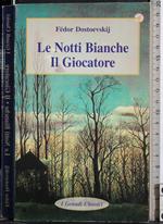 Le notti bianche. Il giocatore