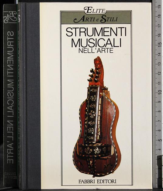 Elite Arti e stili. Strumenti Musicali nell'arte - Sergio Paganelli - copertina