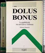 Dolus Bonus. La pubblicità tra servizio e violenza