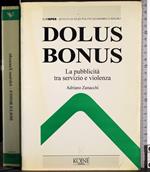 Dolus Bonus. La pubblicità tra servizio e violenza