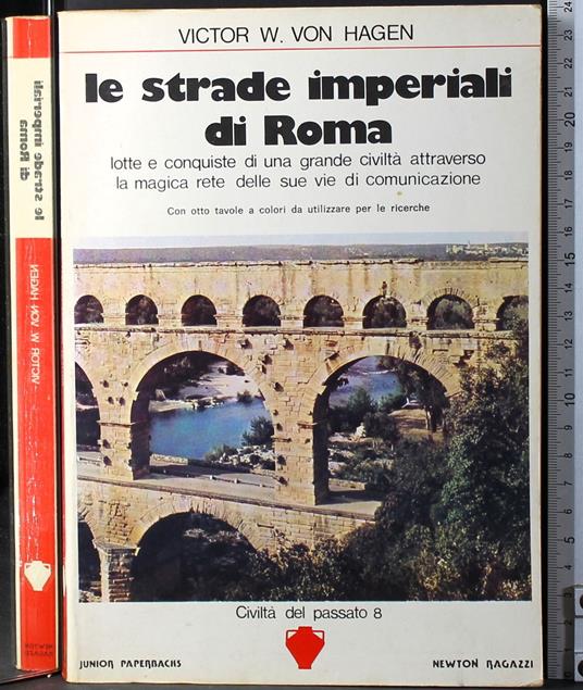 Le strade imperiali di Roma - Victor von Hagen - copertina