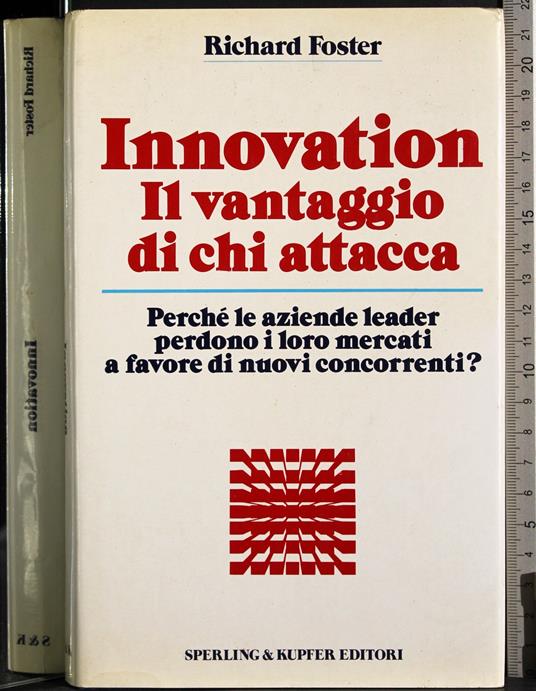 Innovation. Il vantaggio di chi attacca - Richard Foster - copertina
