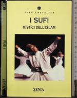 I Sufi. Mistici dell'Islam