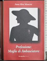 Professione: Moglie di Ambasciatore