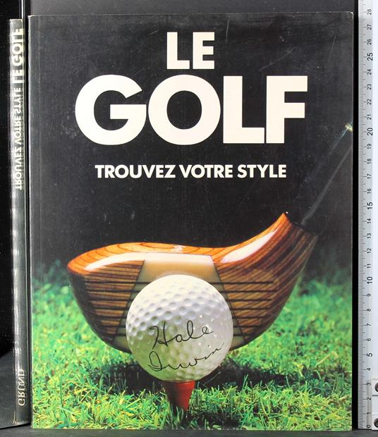 Le golf. Trouvez votre style - Irwin Hadley - copertina
