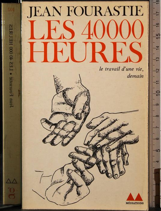 Les 40000 heures - Jean Fourastié - copertina