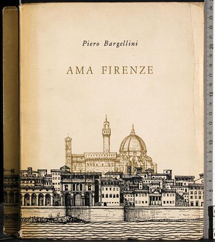 Ama Firenze - Piero Bargellini - copertina
