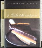 cucina delle feste. Dolci della tradizione. Vol 2