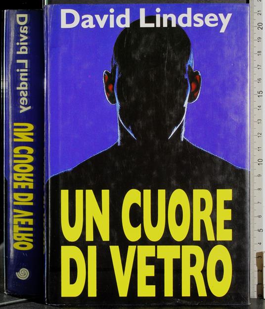 Un cuore di vetro - David Lindsey - copertina