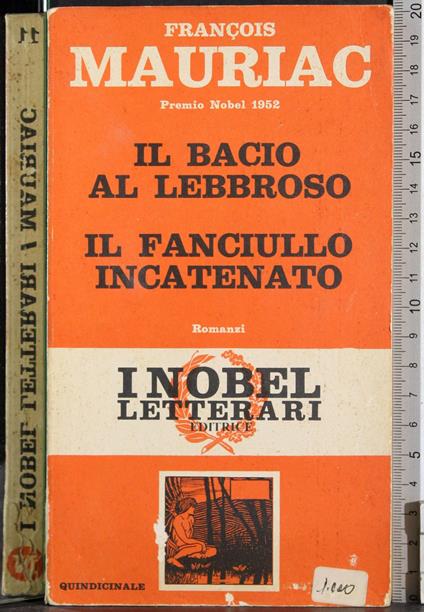 Il Bacio al lebbroso. Il fanciullo incatenato - François Mauriac - copertina