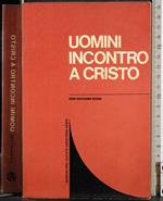Uomini incontro a Cristo