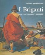 I briganti. Storia. Arte. Letteratura. Immaginario