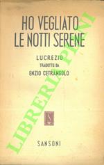 Ho vegliato le notti serene
