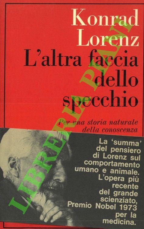 L' altra faccia dello specchio. Per una storia naturale della conoscenza - Konrad Lorenz - copertina