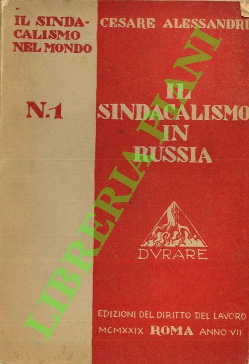 Il sindacalismo in Russia. - Alessandro Alessandrini - copertina