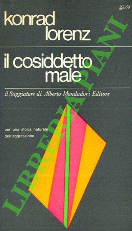 Il cosiddetto male. Per una storia naturale dell'aggressione - Konrad Lorenz - copertina