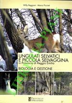 Ungulati selvatici e piccola selvaggina in provincia di Reggio Emilia. Biologia e gestione