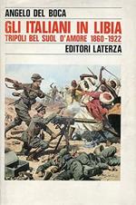 Gli ITALIANI IN LIBIA. Tripoli bel suol d'amore 1860-1912