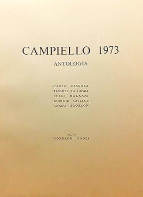 ANTOLOGIA DEL CAMPIELLO 1973. Testi di Carlo Cassola, Raffaele La Capria, Luigi Magnani, Giorgio Saviane, Carlo Sgorlon - copertina