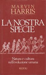 NOSTRA SPECIE. Natura e cultura nell'evoluzione umana