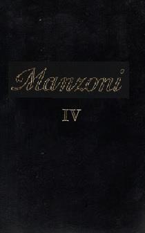 TUTTE LE OPERE. Volume IV. SAGGI STORICI E POLITICI. Editi e inediti - Alessandro Manzoni - copertina