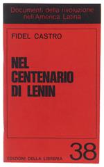 NEL CENTENARIO DI LENIN  [come nuovo] - Castro Fidel - Edizioni della Libreria 38, - 1970