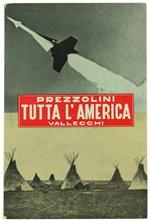 TUTTA L'AMERICA. Con 60 fotografie  [Prima edizione, conservata la scheda editoriale] - Prezzolini Giuseppe. - Vallecchi, - 1958
