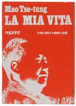 MIA VITA. Reprint  [come nuovo] - Mao Tse-Tung. - Samonà e Savelli, - 1971