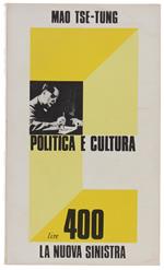 POLITICA E CULTURA  [come nuovo] - Mao Tse-Tung - Samonà e Savelli, La Nuova Sinistra, - 1970