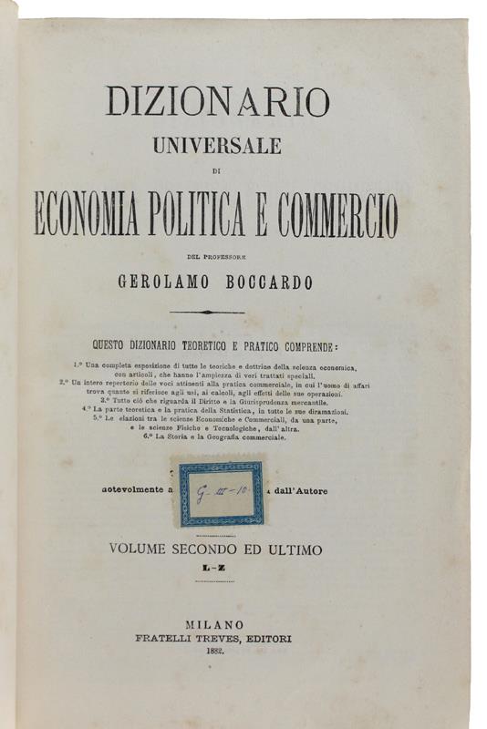 DIZIONARIO UNIVERSALE DI ECONOMIA POLITICA E COMMERCIO. Terza edizione notevolmente ampliata e migliorata dall'Autore [con splendida legatura originale] - Boccardo Gerolamo - Fratelli Treves, - 1881