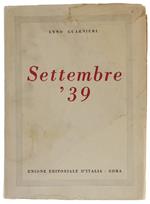 SETTEMBRE '39 - Guarnieri Lino - Unione Editoriale d'Italia - 1941