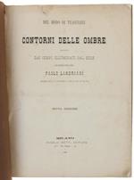 DEL MODO DI TRACCIARE I CONTORNI DELLE OMBRE PRODOTTE DAI CORPI ILLUMINATI DAL SOLE - Landriani Paolo - Bietti - 1887