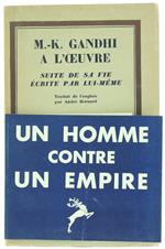 M.-K.GANDHI A L'OEUVRE. Suite de sa vie écrite par lui-même. - Gandhi. - Editions Rieder, - 1934