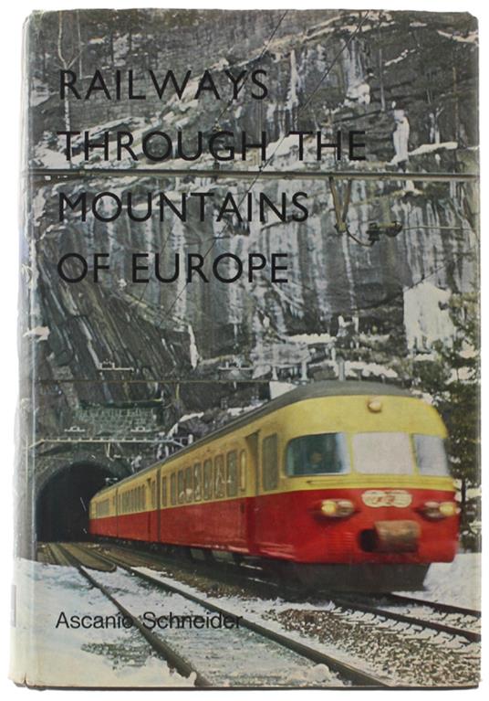 RAILWAYS THROUGH THE MOUNTAINS OF EUROPE - Schneider Ascanio - Ian Allan, - 1967 - copertina