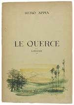 Le QUERCE. Liriche - Prefazione di Salvator Gotta - Appia Remo. - Edizioni del Cenacolo, - 1960