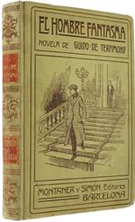 Le HOMBRE FANTASMA - De Teramond Guido - Montaner Y Simon, Editores, - 1910