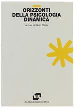 ORIZZONTI DELLA PSICOLOGIA DINAMICA. - Stella Silvio (a cura) - Nuova Italia Scientifica, - 1996